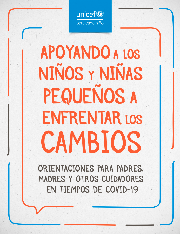 UNICEF: Orientaciones para padres, madres y otros cuidadores