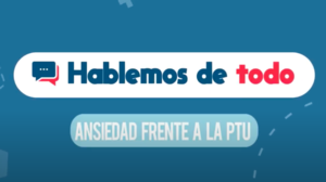 Hablemos de: Ansiedad frente a la Prueba de Transición Universitaria