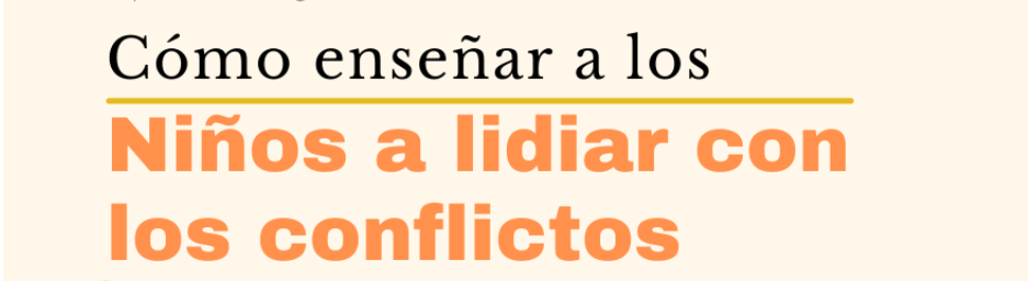 Cómo enseñar a los niños a lidiar con los conflictos